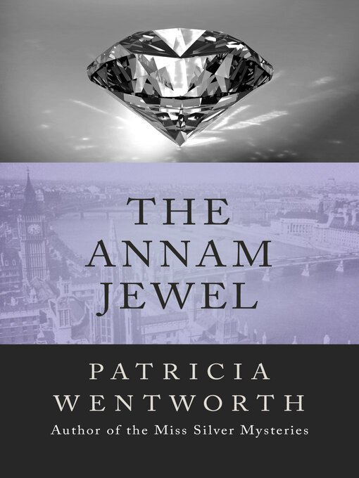 Title details for The Annam Jewel by Patricia  Wentworth - Available